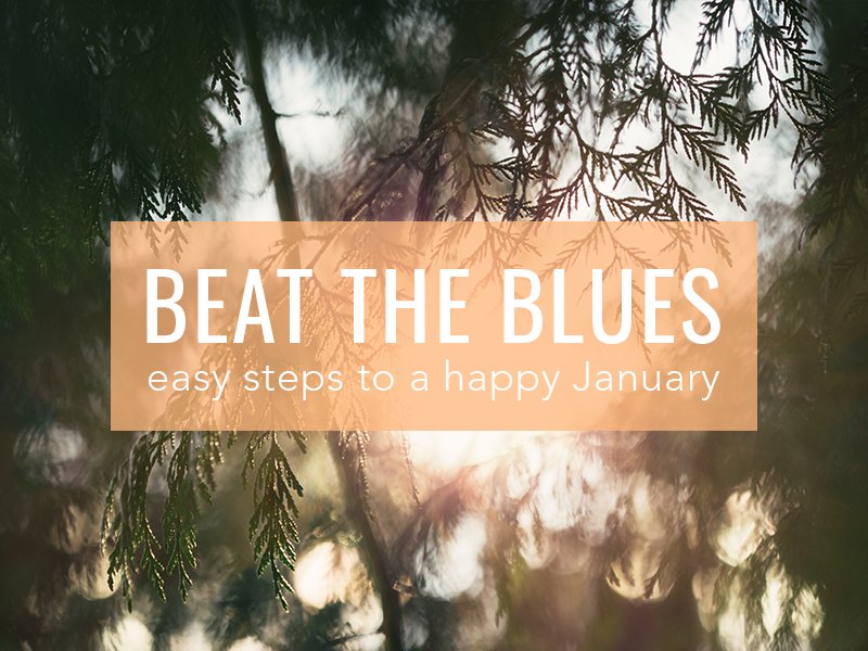 Easy Ways to Kick the January Blues - Cosy Cottage Soap