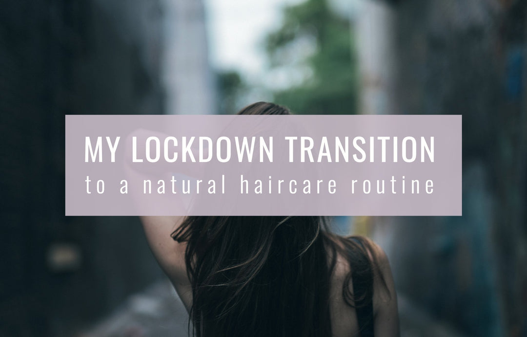 My Lockdown Transition To A Natural Haircare Routine - Cosy Cottage Soap
