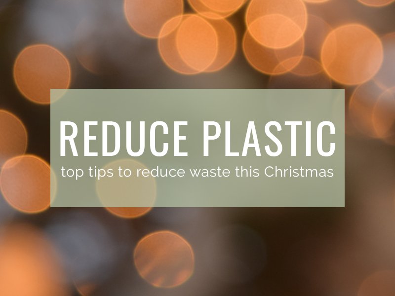 Reducing Plastic this Christmas - Cosy Cottage Soap