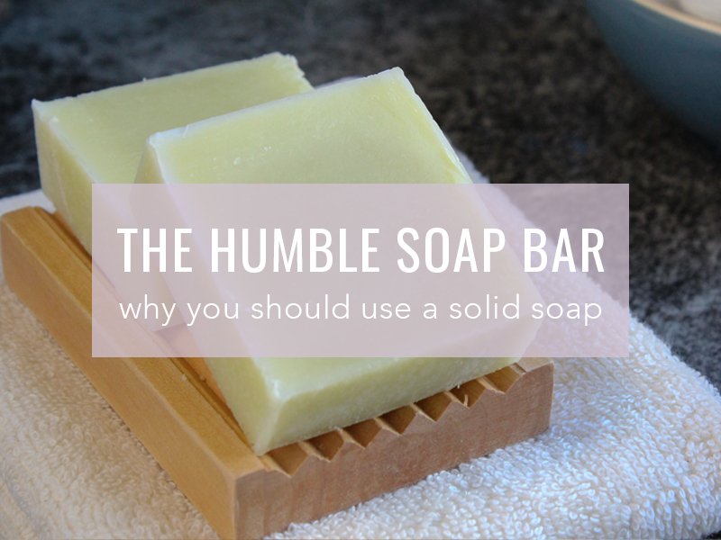 The Humble Soap Bar: Reasons to use a Solid Soap - Cosy Cottage Soap